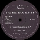 THE RHYTHM SLAVES***LOUNGE EXCURSION EP