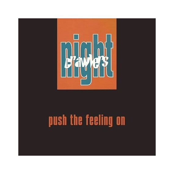 NIGHTCRAWLERS***PUSH THE FEELING ON
