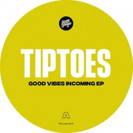 TIPTOES***GOOD VIBES INCOMING EP
