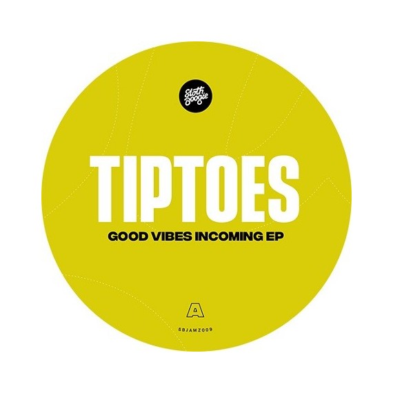 TIPTOES***GOOD VIBES INCOMING EP