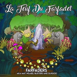 FARFADERS***LA TEUF DU FARFADET