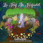 FARFADERS***LA TEUF DU FARFADET