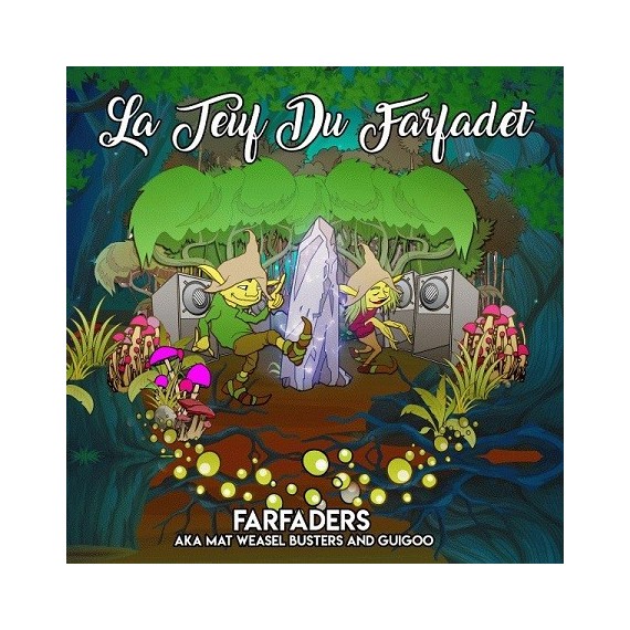 FARFADERS***LA TEUF DU FARFADET