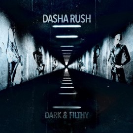 DASHA RUSH***DARK & FILTHY