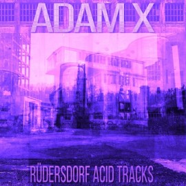 ADAM X***RUDERSDORF ACID TRACKS