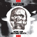 MAEDON***NOW I AM BECOME DEATH