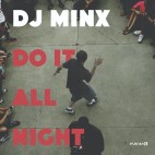 DJ MINX***DO IT ALL NIGHT