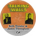 SETH TROXLER & JADEN THOMPSON***TALKING WALLS