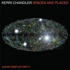 KERRI CHANDLER***SPACES & PLACES ALBUM SAMPLER PART 2