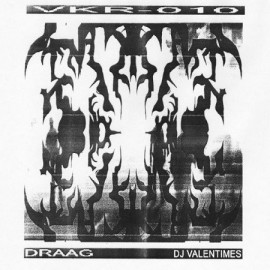 DJ VALENTIMES & DRAAG***VKR010