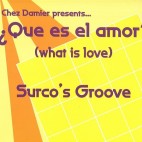 CHEZ DAMIER / SURCO'S GROOVE***QUE ES EL AMOR ?