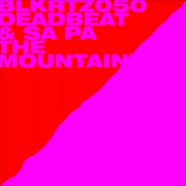 DEADBEAT & SA PA***THE MOUNTAIN