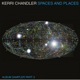 KERRI CHANDLER***SPACES & PLACES ALBUM SAMPLER PART 3