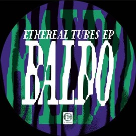 BALDO***ETHEREAL TUBES EP