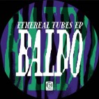 BALDO***ETHEREAL TUBES