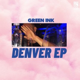 GREEN INK***DENVER EP