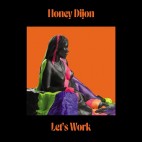 HONEY DIJON***LET'S WORK