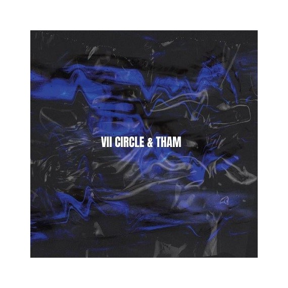 VII CIRCLE & THAM***SPLIT SERIES 001
