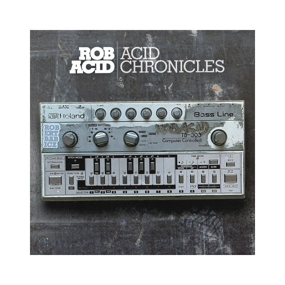 ROB ACID***ACID CHRONICLES