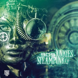 909 JUNKIES***STEAMPUNK EP