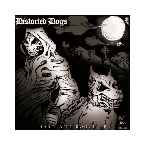 DISTORTED DOGS***HARD AND ROUGH
