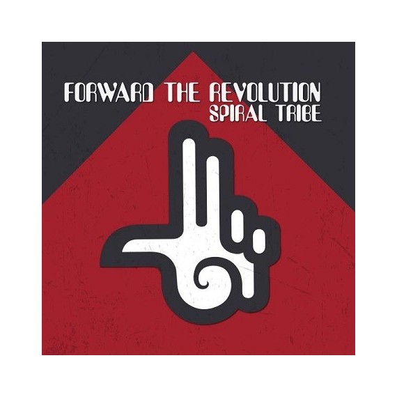 SPIRAL TRIBE***FORWARD THE REVOLUTION