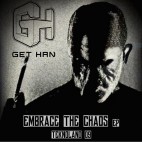 GET HAN***EMBRACE THE CHAOS EP