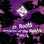 D-ROOTS***SHAPES OF THE ROOTS PART 2