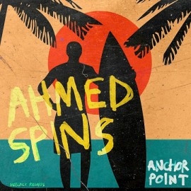 AHMED SPINS***ANCHOR POINT EP