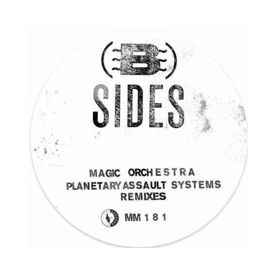 B-SIDES***MAGIC ORCHESTRA (PLANETARY ASSAULT SYSTEMS REMIXES)