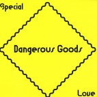 Dangerous Goods***Special Love