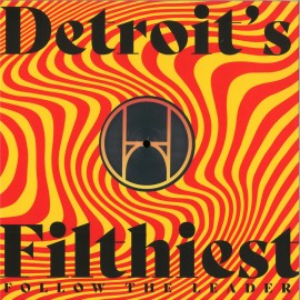 Detroit's Filthiest***Follow the Leader EP