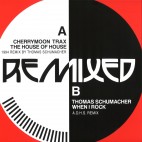 Cherrymoon Trax, Thomas Schumacher***The House Of House / When I Rock Remixes