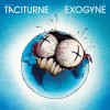 Taciturne***Exogyne