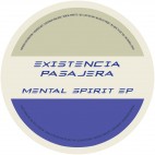 Existencia Pasajera & Mati F & Dismal***Mental Spirit EP