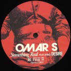 OMAR S feat DESIRE***Something Real