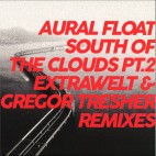 Aural Float***South Of The Clouds Pt.2 Remixes