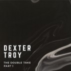 Dexter Troy***The Double Take - Part 1